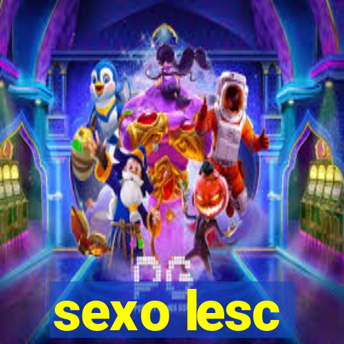 sexo lesc